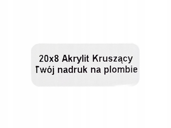 Plomby gwarancyjne 20x8 akrylit kruszące 500 szt twój nadruk !