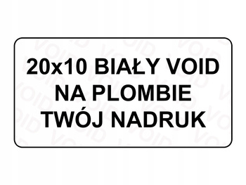 Plomby gwarancyjne stickery 20x10 void biały 250szt twój nadruk !