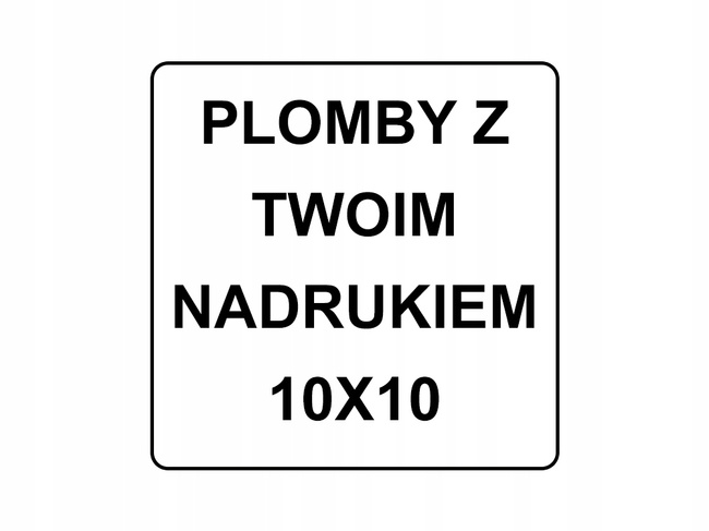 Plomby stickery rozwarstwiające 10x10 rzw 500 szt twój nadruk !