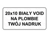 Plomba biała 20x10 void 1000szt + nadruk