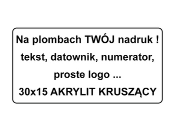 Plomby gwarancyjne 30x15 akrylit kruszące 250szt twój nadruk !