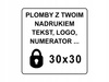 Plomby gwarancyjne stickery 30x30 folia rzw 250szt twój nadruk !
