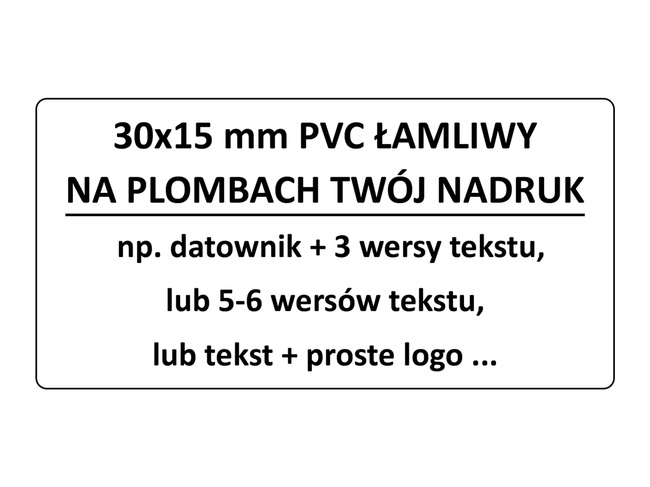 30x15mm plomby pvc łamliwy 250szt twój nadruk