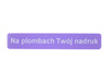 Plomba purpurowy void 60x10 500szt twój nadruk !