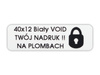 Plomby gwar stickery void biały 40x12 1000szt twój nadruk !